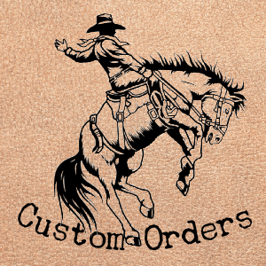 Custom Orders Welcome